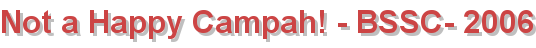 Not a Happy Campah! - BSSC- 2006
